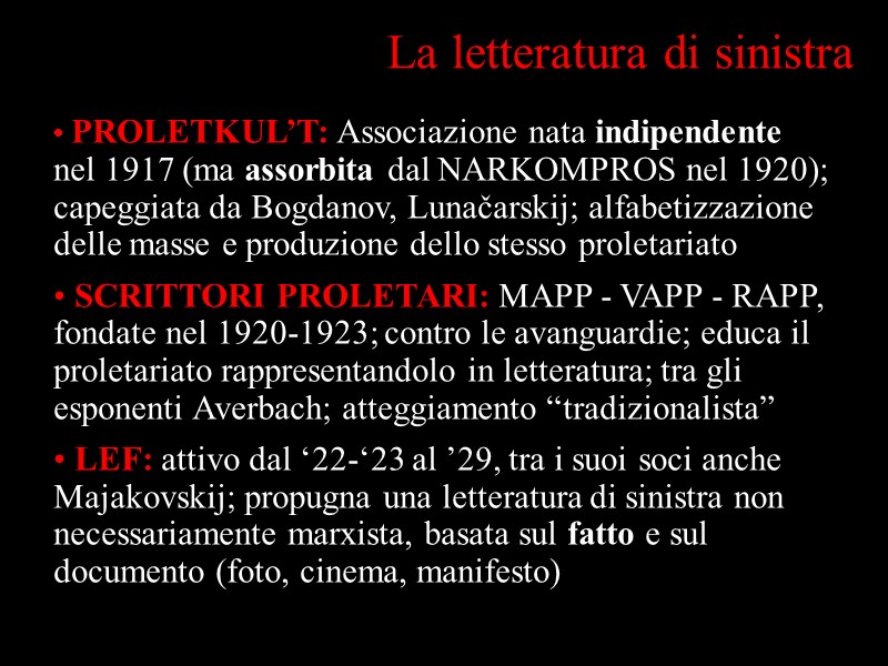 La letteratura di sinistra  PROLETKUL’T: Associazione nata indipendente nel 1917 (ma assorbita dal